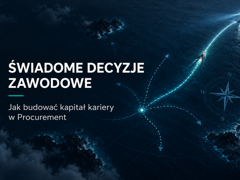 Kariera w Procurement: czy obecna rola zwiększa Twoją wartość na rynku?
